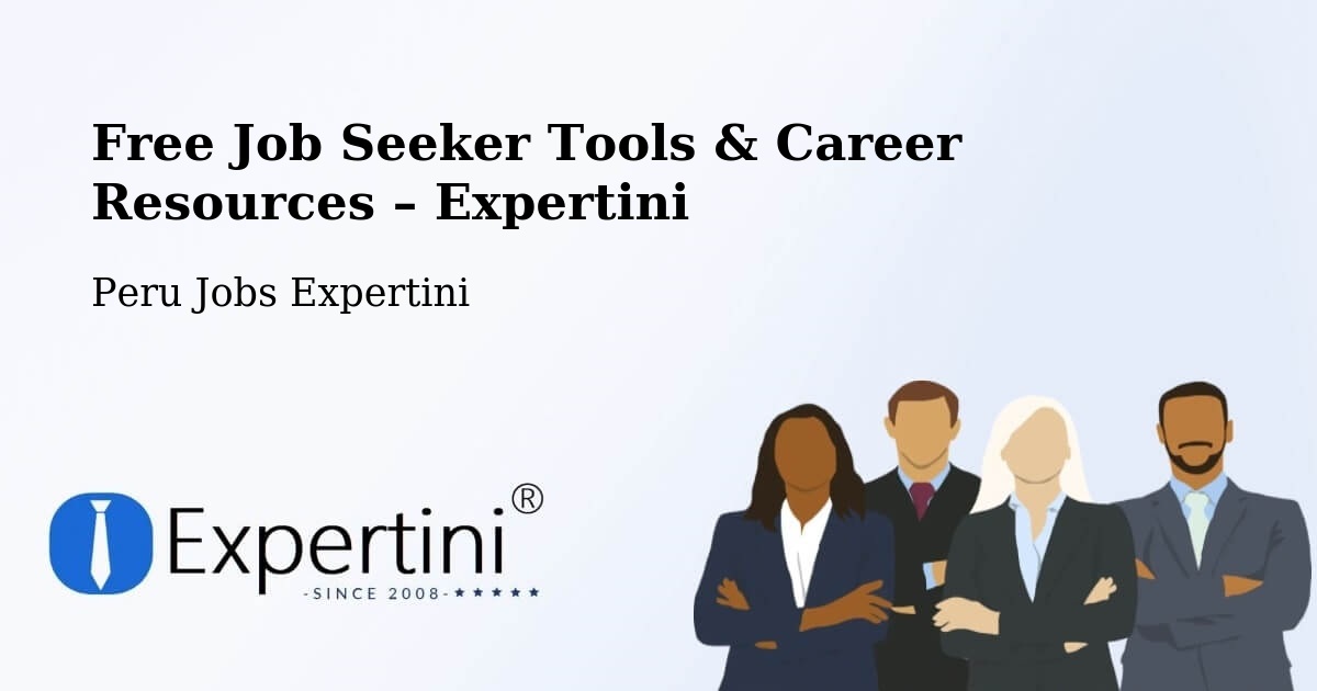 Free Job Seeker Tools & Career Resources – Chimbote - Chimbote, Peru Jobs Expertini