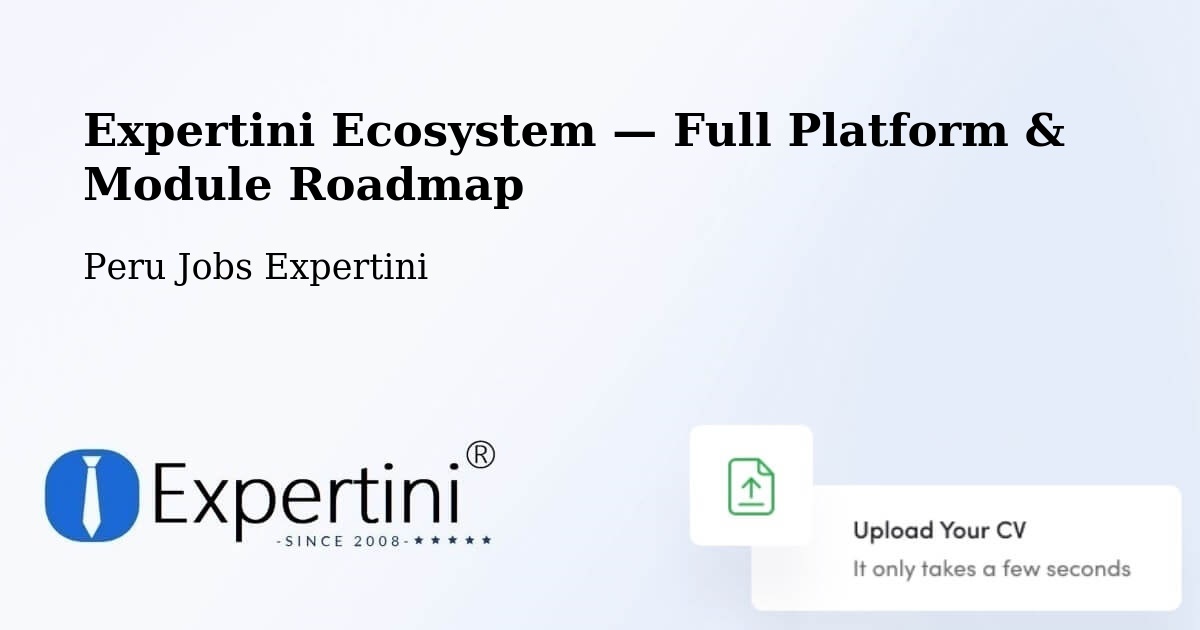 Expertini Ecosystem — Full Platform & Module Roadmap – Chimbote